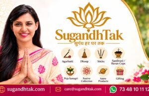 SugandhTak: Bringing the Fragrance of Indian Tradition to Every Home — Empowering Women, Homemakers and Aspiring Entrepreneurs Through Business Opportunities